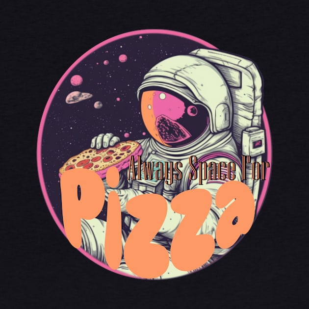 Always Space For Pizza by Pixy Official